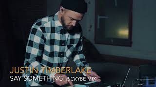 Video thumbnail of "Justin Timberlake - Say Something [rickyBE Remix]"