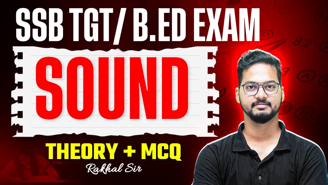 Physics for Junior Teacher, OTET, SSB TGT Exam 2025 | SOUND  | Theory + MCQ | Rakhal Sir