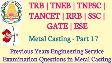 Metal Casting - Part 17 | TNPSC - AE | TRB  | TNEB - AE | TANCET | SSC - JE | RRB - JE | ESE | GATE