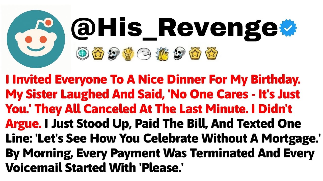 I Invited Everyone To A Nice Dinner For My Birthday. My Sister Laughed And Said, No One Cares.