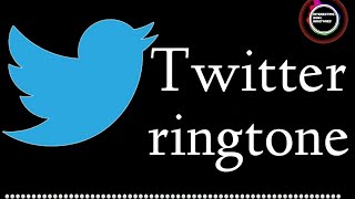 Twitter Ringtone Bgm Dj Bgm Notification