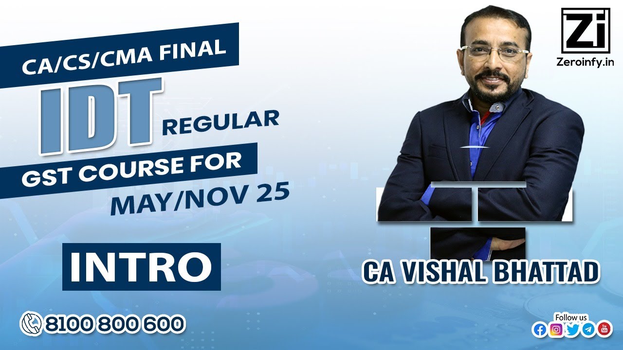 00. Intro - CA CS CMA Final IDT Regular | GST Course for May/Nov 25 ...