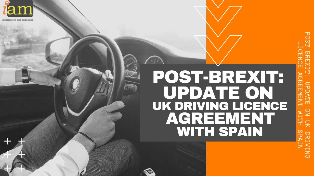 UK Driving Licence Agreement with Spain Post Brexit Complete Update YouTube
