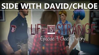 Life Is Strange Episode 3 Choice Side With David Or Chloe Chaos Theory