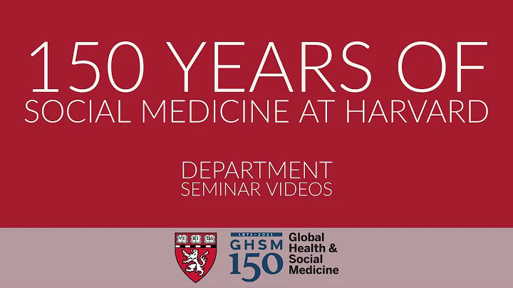 150 Years of Social Medicine at Harvard