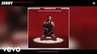 JORDY - SECOND MINUTE HOUR (slowed down) (Official Audio)