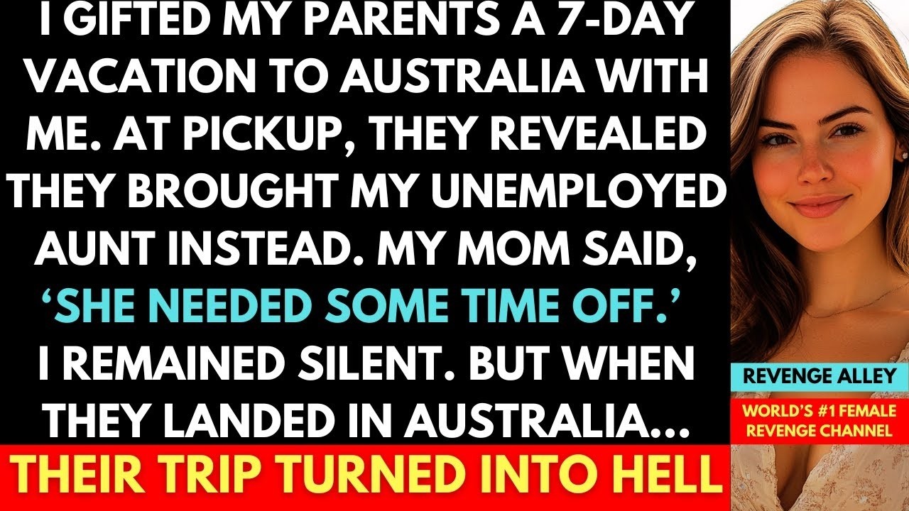 Gifted My Parents A 7-Day Australia Trip, But They Took My Unemployed Aunt Instead; Then I...