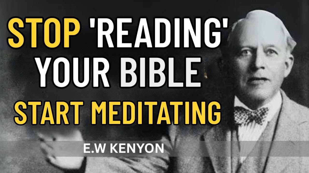 The Lost Art of Biblical Meditation — You're Starving Your Spirit ||EW Kenyon Revelations