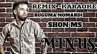 Шон мс бугума номарди ремикс минусовка | shon ms buguma nomardi remix minus