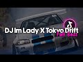 DJ Im Lady X Tokyo Drift Full Bass 8D 