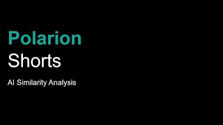 Polarion Shorts - #AI Similarity Analysis