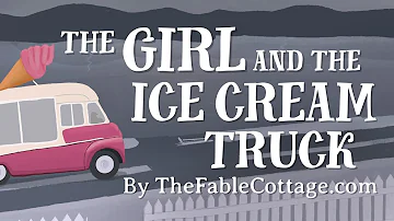 The Girl and the Ice Cream Truck - US English accent (TheFableCottage.com)