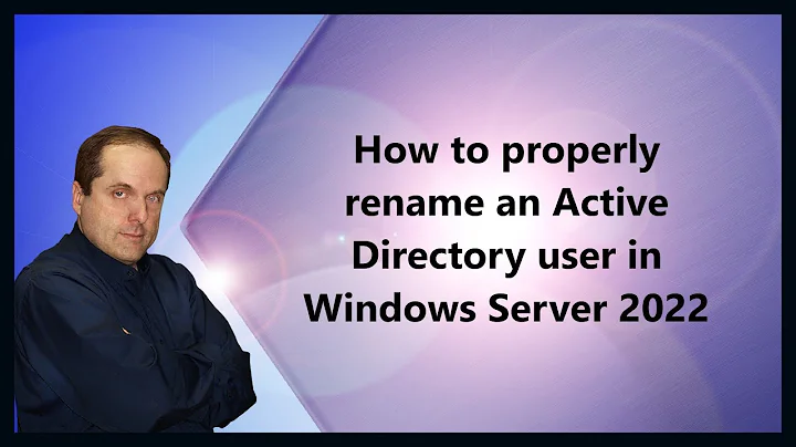 How to properly rename an Active Directory user in Windows Server 2022