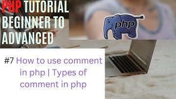 #7 How to use comment in php | Types of comment in php
