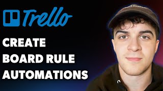 How to Create Board Rule Automations in Trello (Full 2025 Guide)