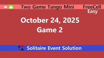 Two Game Tango Mini Game #2 | October 24, 2025 Event | FreeCell Easy