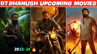 Dhanush Upcoming Movies 2023-2024|| 07 Dhanush upcoming all films list 2023-24