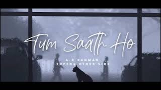 Tum Saath Ho (Topeng OS Remix)