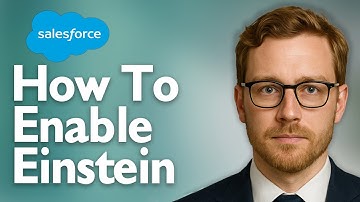 How To Enable Einstein In Salesforce [2025 Guide]