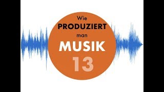 Wie produziert man Musik #13 Komponieren der Strofe