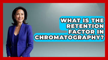 What Is The Retention Factor In Chromatography? - Chemistry For Everyone
