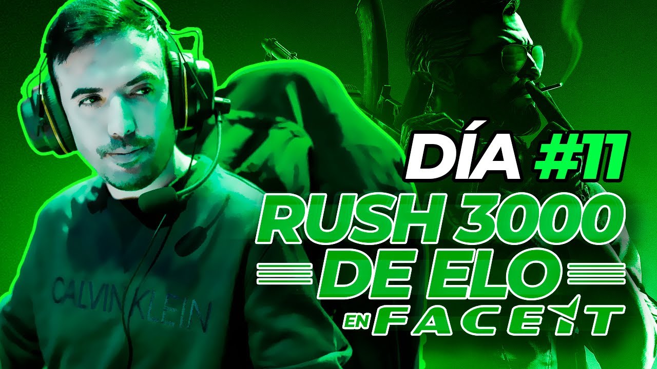 RUSH 3000 DE ELO EN FACEIT | DÍA 11 - YouTube