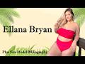 Ellana Bryan American Plus Size Model Biography | Age, Height, Weight | Curvy Bikini Fashion Model |