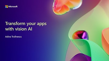 Transform your apps with vision AI