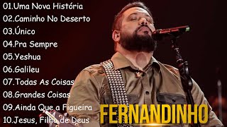 Uma Nova Historia , Caminho No Deserto,.. FERNANDINHO || As melhores músicas gospel de 2024