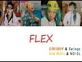 GIRIBOY (기리보이), Swings (스윙스), Kid Milli (키드 밀리), NO:EL (노엘) - FLEX (가사) [Han|Rom|Eng]