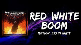 Motionless In White - Red, White &amp; Boom (Lyrics)