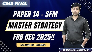 CMA Final SFM | Strategy to secure 60+ Marks | ABC Analysis | Dec. 2025 | CA Akhilesh Maheshwari