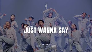 Team 1 - Just Wanna Say // GI 2023 Annual Concert