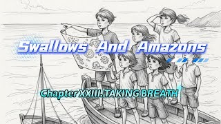 Swallows and Amazons -XXIII. TAKING BREATH