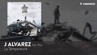 J Alvarez La Temperatura Remix feat Wisin De Camino Pa La cima Reloaded Audio