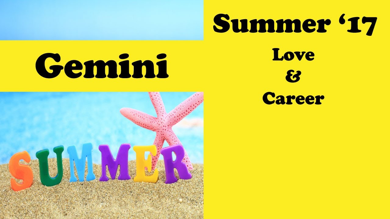 Gemini Summer 2017 (July - August - September) Special Love & Career Reading
