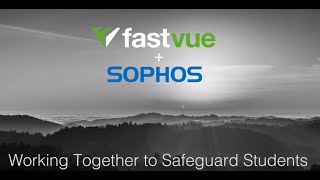 Fastvue and Sophos – Working Together to Safeguard Students Online (Full Webinar)