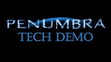 Walkthrough Penumbra Tech Demo