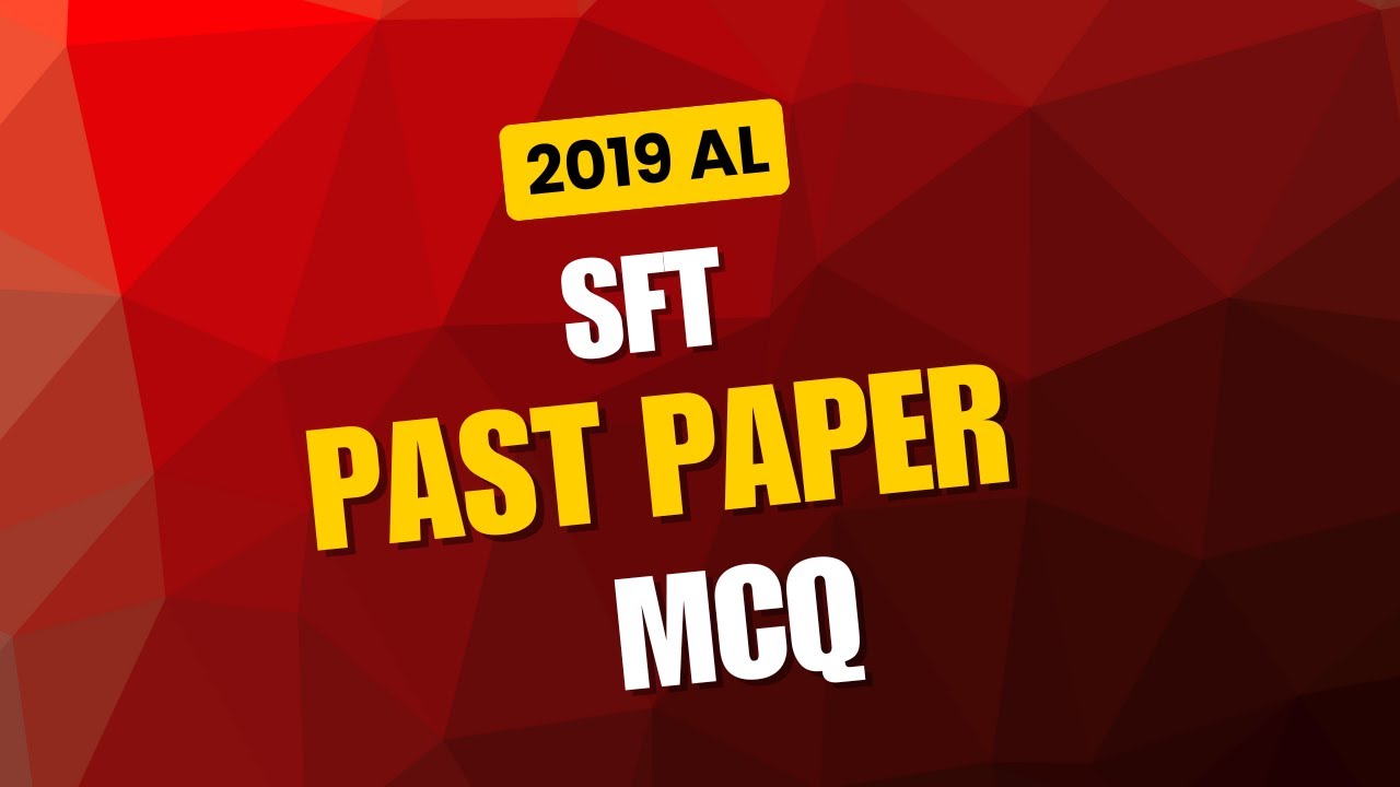 SFT || 2019 A/L || Past Paper || MCQ Discussion || 01 || Chathuranga Samarakoon