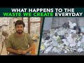 What happens to the waste we create everyday  anuj ramatri  an ecofreak