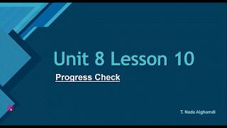 Unit 8 Lesson 10 (Progress Check)