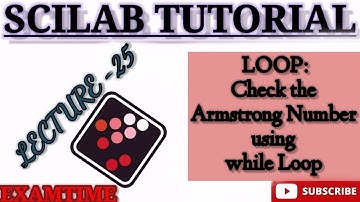 HOW TO CHECK A GIVEN NUMBER IS ARMSTRONG NUMBER OR NOT IN SCILAB || LOOP STATEMENT