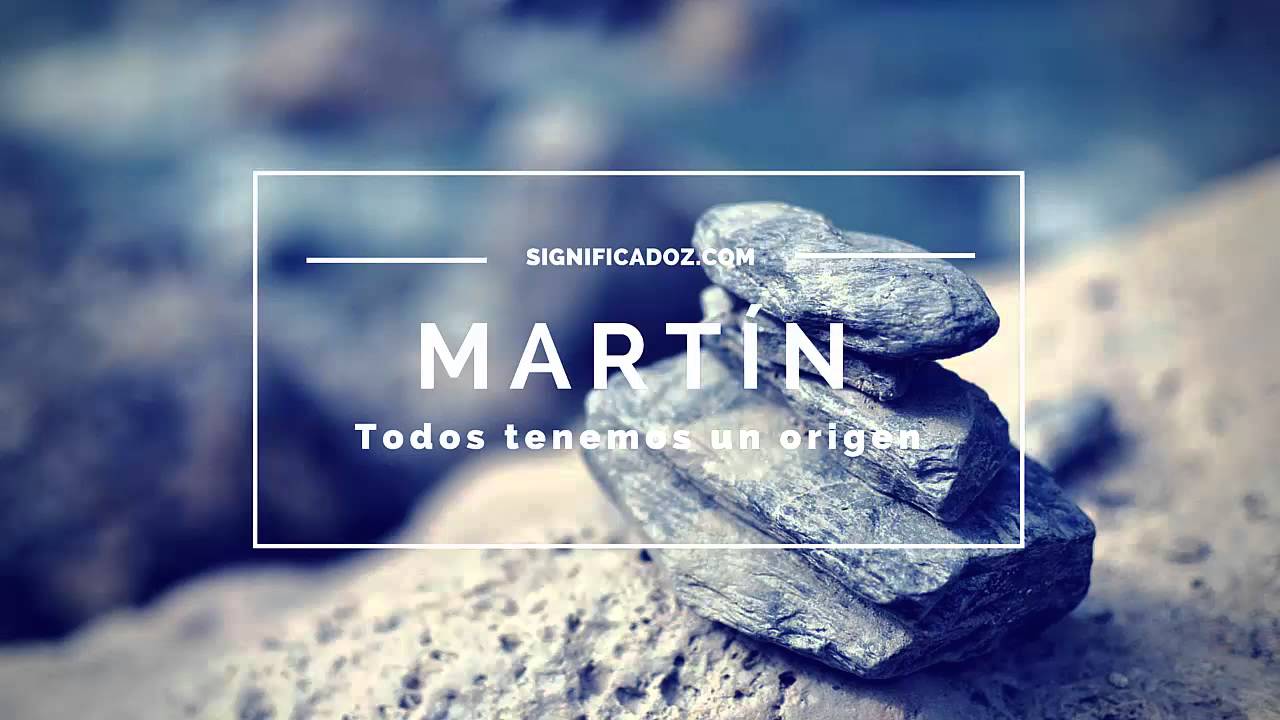 Martín Significado del Nombre Martin YouTube