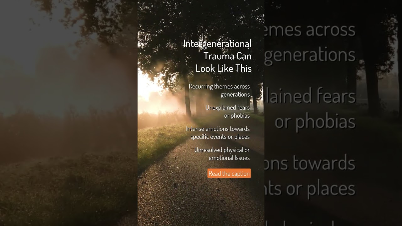 Intergenerational Trauma Can Look Like This