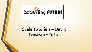 Scala Tutorials - Day 5 | Scala Functions - Part 2
