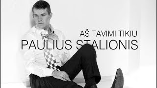 Paulius Stalionis - AŠ TAVIMI TIKIU  (Gyvas garsas) chords