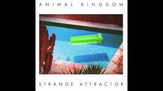 Watch Animal Kingdom Strange Attractor video