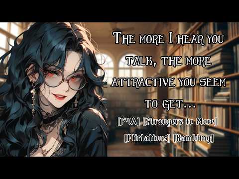 [F4A] Meeting a Flirty Goth Librarian [Shy to Bold] [Rambling] [Strangers to More]