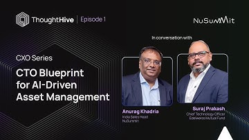 ThoughtHive | CXO series | CTO Blueprint for AI Driven Asset Management Episode 1