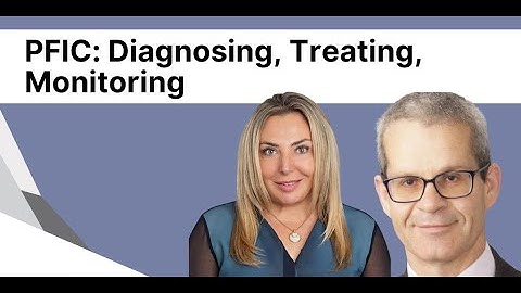 Progressive Familial Intrahepatic Cholestasis: Diagnosing, Treating, Monitoring